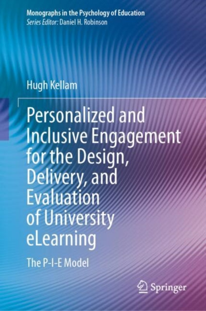 Personalized and Inclusive Engagement for the Design, Delivery, and Evaluation of University eLearning: The P-I-E Model
