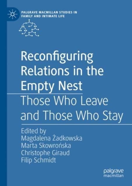 Reconfiguring Relations in the Empty Nest: Those Who Leave and Those Who Stay