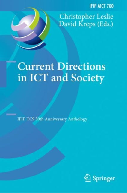 Current Directions in ICT and Society: IFIP TC9 50th Anniversary Anthology