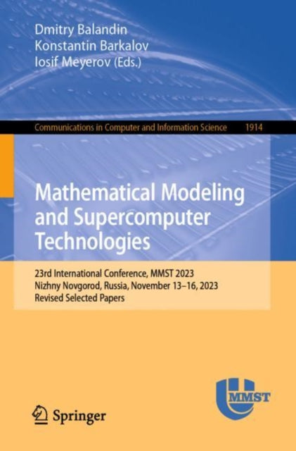 Mathematical Modeling and Supercomputer Technologies: 23rd International Conference, MMST 2023, Nizhny Novgorod, Russia, November 13–16, 2023, Revised Selected Papers