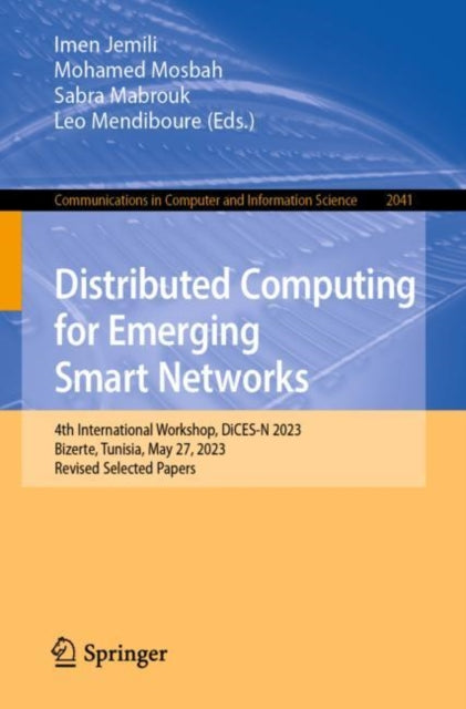 Distributed Computing for Emerging Smart Networks: 4th International Workshop, DiCES-N 2023, Bizerte, Tunisia, May 27, 2023, Revised Selected Papers