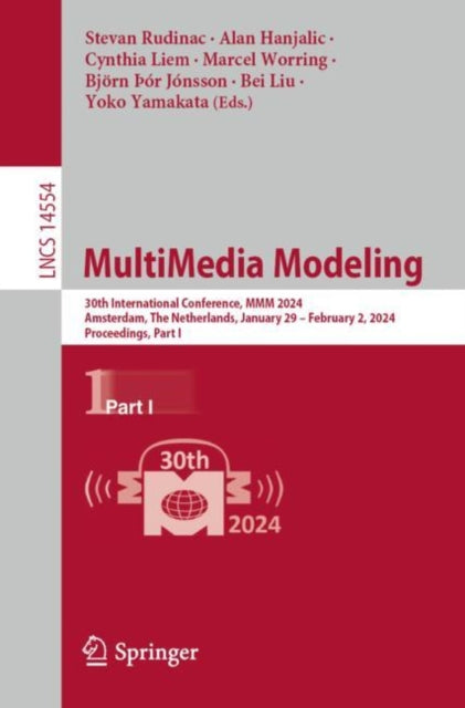MultiMedia Modeling: 30th International Conference, MMM 2024, Amsterdam, The Netherlands, January 29 – February 2, 2024, Proceedings, Part I