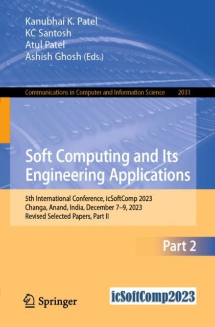 Soft Computing and Its Engineering Applications: 5th International Conference, icSoftComp 2023, Changa, Anand, India, December 7–9, 2023, Revised Selected Papers, Part II
