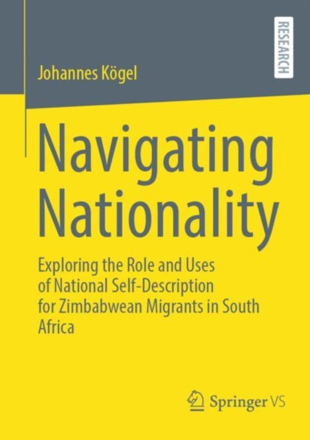 Navigating Nationality: Exploring the Role and Uses of National Self-Description for Zimbabwean Migrants in South Africa