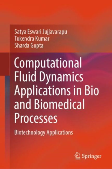 Computational Fluid Dynamics Applications in Bio and Biomedical Processes: Biotechnology Applications