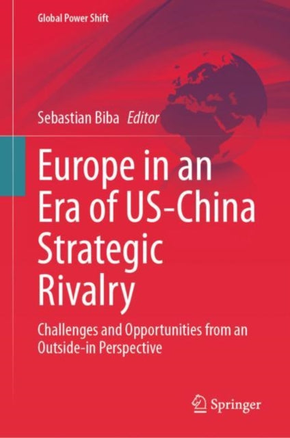 Europe in an Era of US-China Strategic Rivalry: Challenges and Opportunities from an Outside-in Perspective