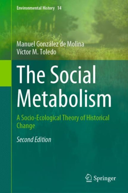 The Social Metabolism: A Socio-Ecological Theory of Historical Change