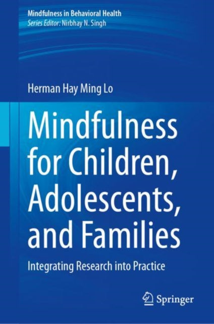 Mindfulness for Children, Adolescents, and Families: Integrating Research into Practice