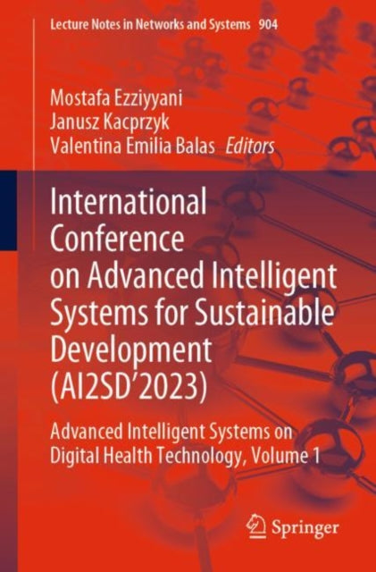 International Conference on Advanced Intelligent Systems for Sustainable Development (AI2SD’2023): Advanced Intelligent Systems on Digital Health Technology, Volume 1