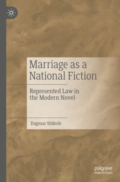 Marriage as a National Fiction: Represented Law in the Modern Novel