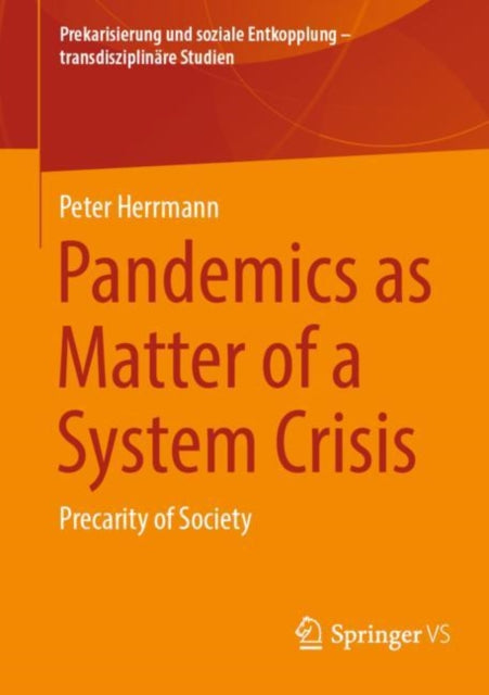 Pandemics as Matter of a System Crisis: Precarity of Society