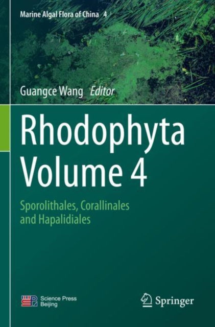 Rhodophyta - Volume 4: Sporolithales, Corallinales and Hapalidiales