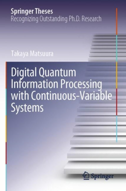 Digital Quantum Information Processing with Continuous-Variable Systems