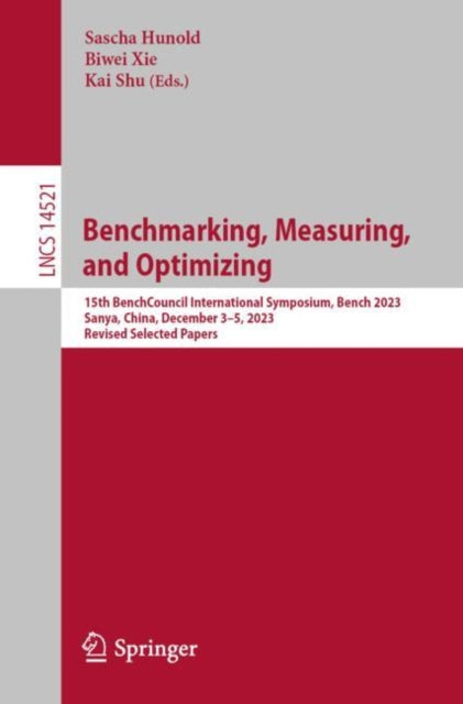 Benchmarking, Measuring, and Optimizing: 15th BenchCouncil International Symposium, Bench 2023, Sanya, China, December 3–5, 2023, Revised Selected Papers