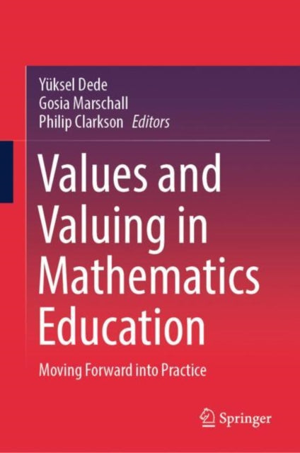Values and Valuing in Mathematics Education: Moving Forward into Practice