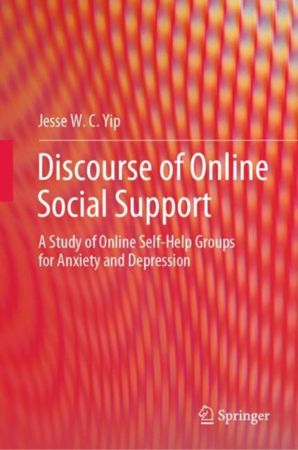 Discourse of Online Social Support: A Study of Online Self-Help Groups for Anxiety and Depression