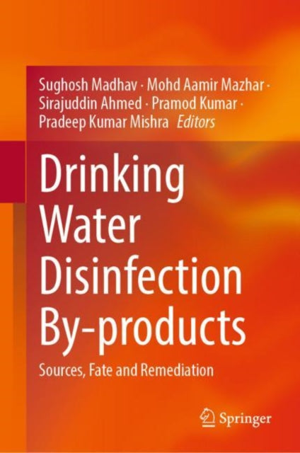 Drinking Water Disinfection By-products: Sources, Fate and Remediation