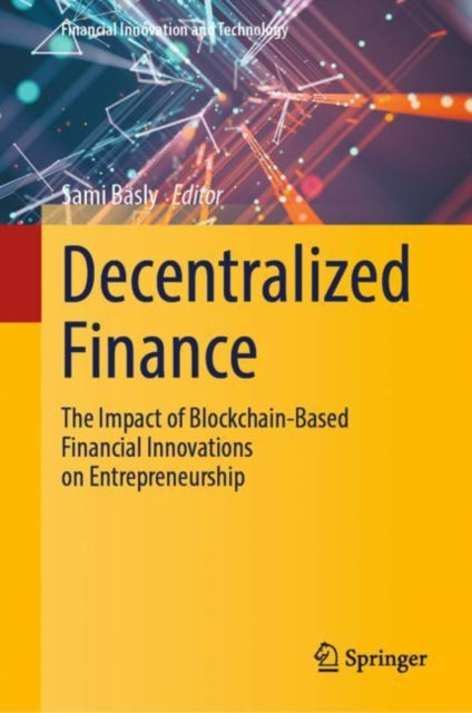 Decentralized Finance: The Impact of Blockchain-Based Financial Innovations on Entrepreneurship