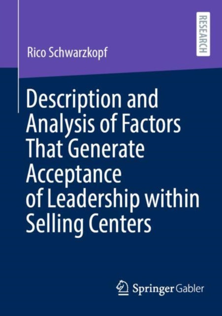 Description and Analysis of Factors That Generate Acceptance of Leadership within Selling Centers