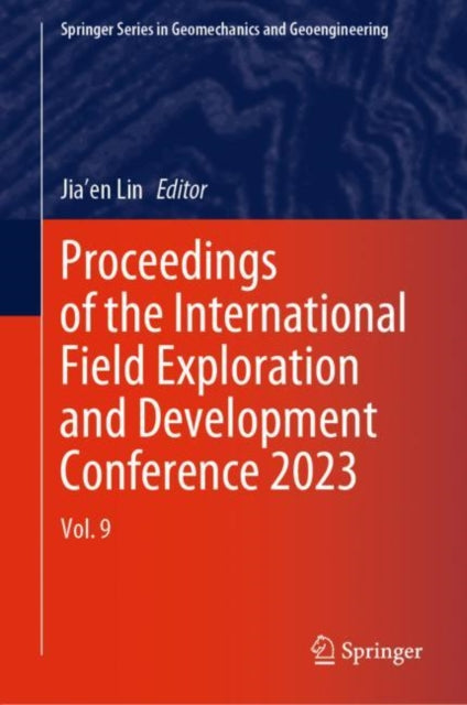 Proceedings of the International Field Exploration and Development Conference 2023: Vol. 9