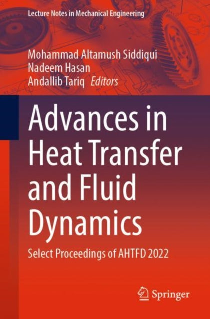 Advances in Heat Transfer and Fluid Dynamics: Select Proceedings of AHTFD 2022