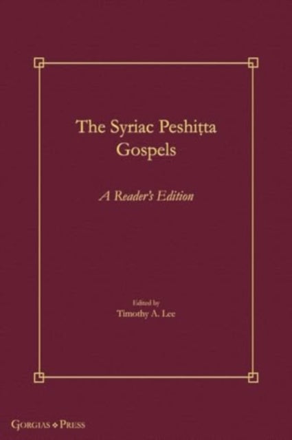 The Syriac Peshi&#7789;ta Gospels: A Reader's Edition