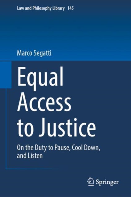 Equal Access to Justice: On the Duty to Pause, Cool Down, and Listen