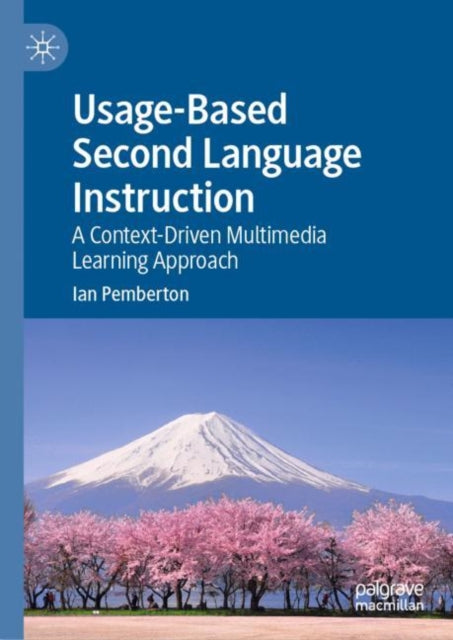 Usage-Based Second Language Instruction: A Context-Driven Multimedia Learning Approach