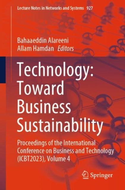 Technology: Toward Business Sustainability: Proceedings of the International Conference on Business and Technology (ICBT2023), Volume 4