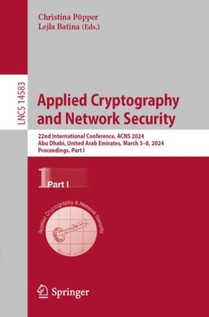Applied Cryptography and Network Security: 22nd International Conference, ACNS 2024, Abu Dhabi, United Arab Emirates, March 5–8, 2024, Proceedings, Part I