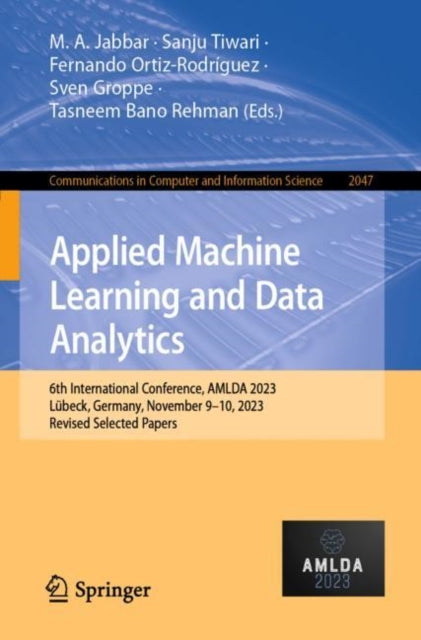 Applied Machine Learning and Data Analytics: 6th International Conference, AMLDA 2023, Lubeck, Germany, November 9–10, 2023, Revised Selected Papers
