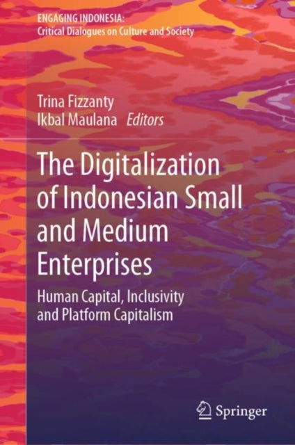 The Digitalization of Indonesian Small and Medium Enterprises: Human Capital, Inclusivity and Platform Capitalism