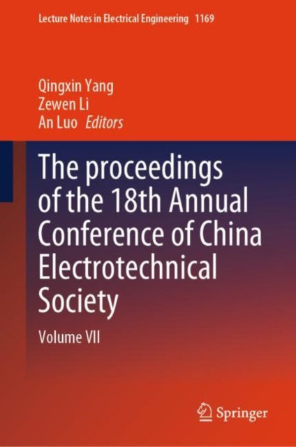 The proceedings of the 18th Annual Conference of China Electrotechnical Society: Volume VII