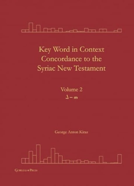 Key Word in Context Concordance to the Syriac New Testament: Volume 2 (He-Lomadh)