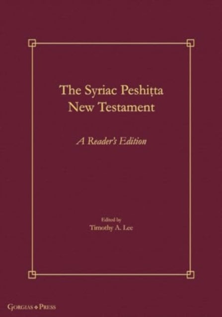 The Syriac Peshi&#7789;ta New Testament: A Reader's Edition