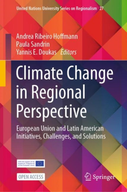 Climate Change in Regional Perspective: European Union and Latin American Initiatives, Challenges, and Solutions