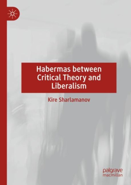 Habermas between Critical Theory and Liberalism