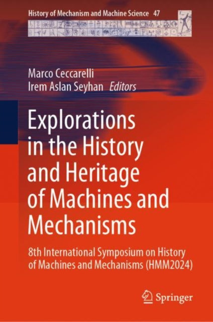 Explorations in the History and Heritage of Machines and Mechanisms: 8th International Symposium on History of Machines and Mechanisms (HMM2024)