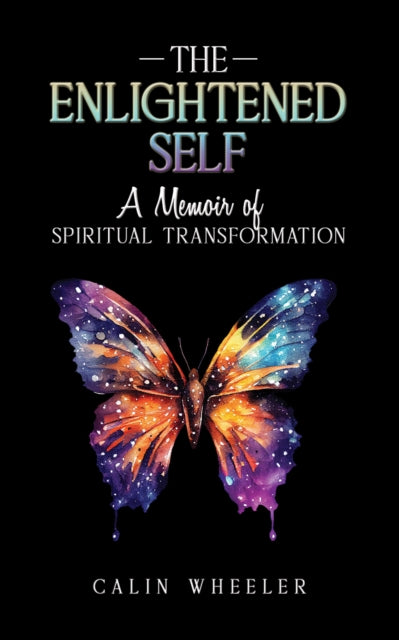 The Enlightened Self: A Memoir of Spiritual Transformation