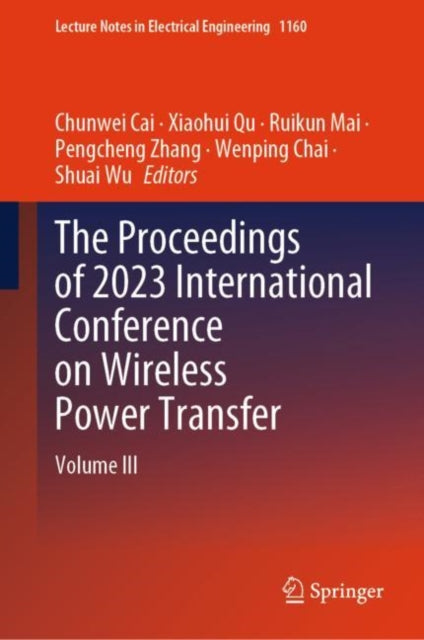 The Proceedings of 2023 International Conference on Wireless Power Transfer (ICWPT2023): Volume III