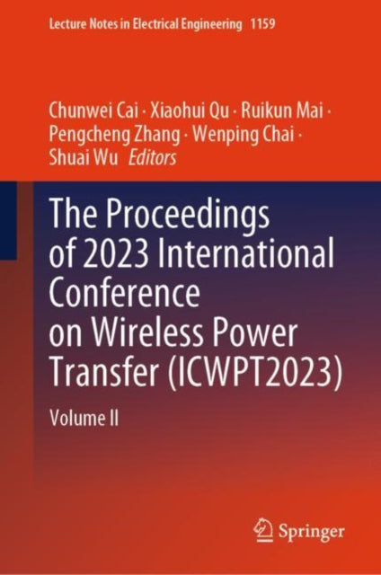 The Proceedings of 2023 International Conference on Wireless Power Transfer (ICWPT2023): Volume II