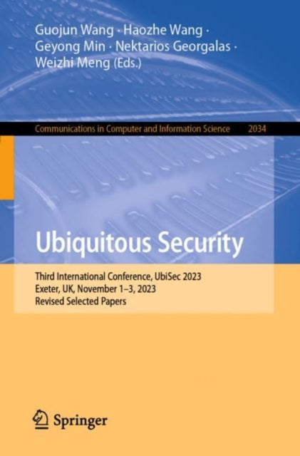 Ubiquitous Security: Third International Conference, UbiSec 2023, Exeter, UK, November 1–3, 2023, Revised Selected Papers