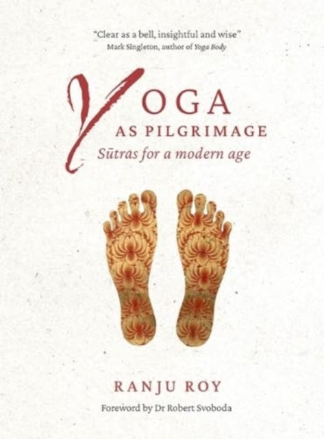 Yoga as Pilgrimage: Sutras for a Modern Age