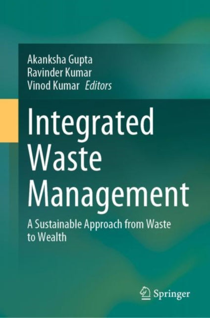 Integrated Waste Management: A Sustainable Approach from Waste to Wealth