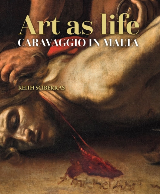 Art as life: Caravaggio in Malta