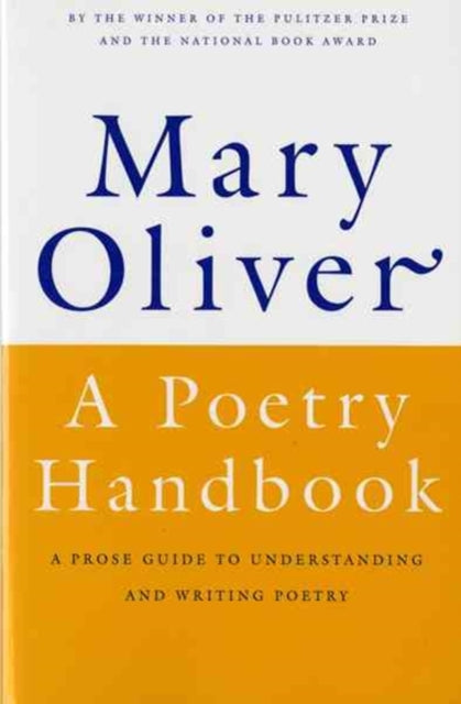 A Poetry Handbook: A Prose Guide to Understanding and Writing Poetry