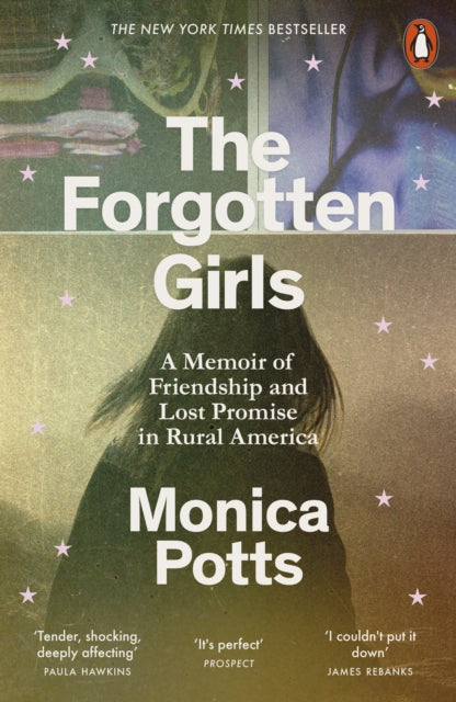 The Forgotten Girls: A Memoir of Friendship and Lost Promise in Rural America