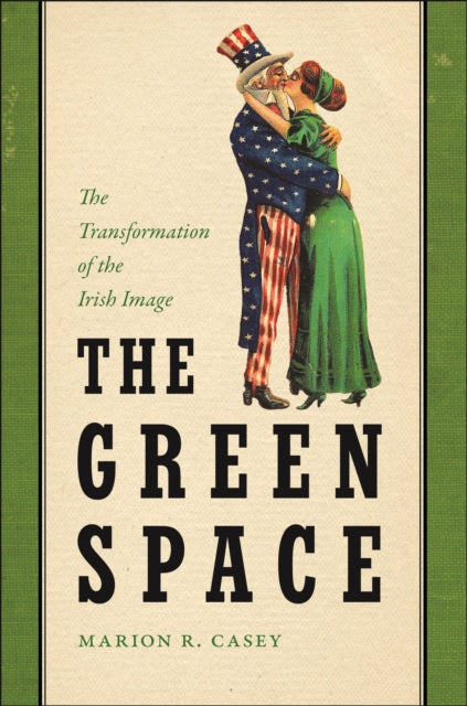 The Green Space: The Transformation of the Irish Image