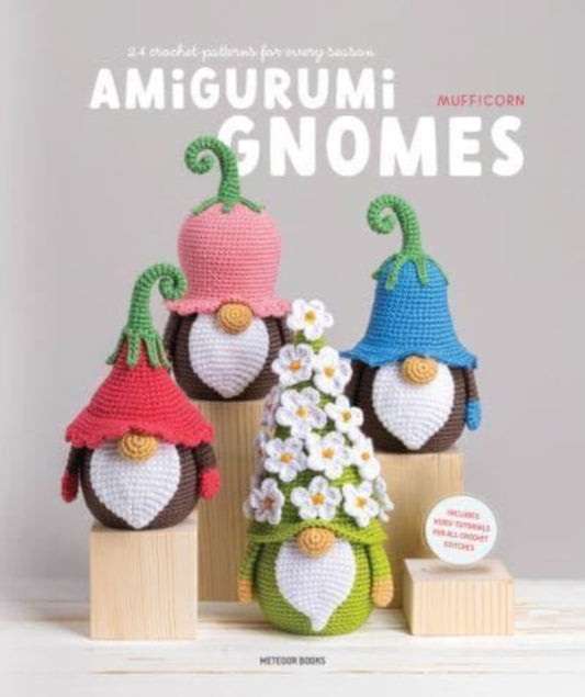 Amigurumi Gnomes: 24 Crochet Patterns for Every Season