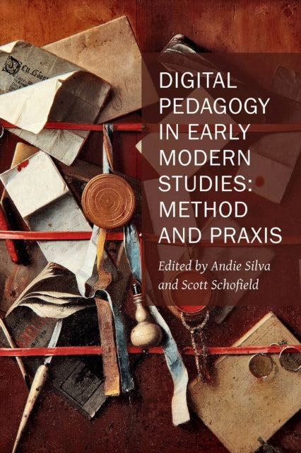 Digital Pedagogy in Early Modern Studies – Method and Praxis